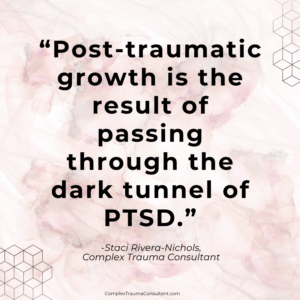 Post-Traumatic Growth - PTSD - ComplexTraumaConsultant_com