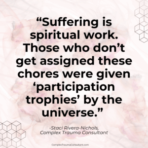 Post-Traumatic Growth - Spiritual Work - ComplexTraumaConsultant_com