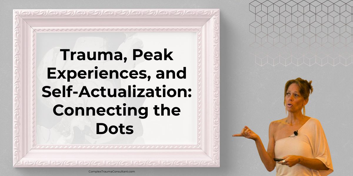 Trauma, Peak Experiences, and Self-Actualization - Featured Image